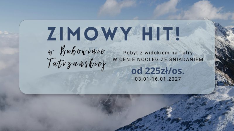 Zimowy Nocleg Taniej! Bukowina Tatrzańska